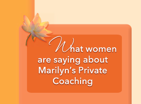 What women are saying about Marilyn/s private coaching